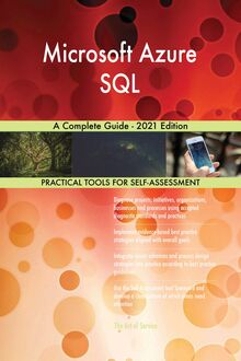 Microsoft Azure SQL A Complete Guide - 2021 Edition
