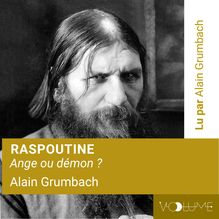 Raspoutine Prophète ou démon ?