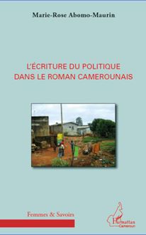 L écriture du politique dans le roman camerounais