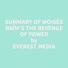 Summary of Moisés Naím s The Revenge of Power