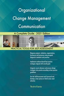 Organizational Change Management Communication A Complete Guide - 2021 Edition