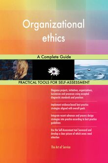 Organizational ethics A Complete Guide