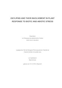 Oxylipins and their involvement in plant response to biotic and abiotic stress [Elektronische Ressource] / von Birgit Schulze