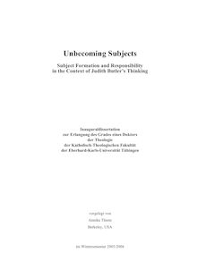 Unbecoming subjects [Elektronische Ressource] : subject formation and responsibility in the context of Judith Butler s thinking / vorgelegt von Annika Thiem