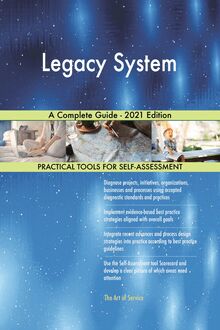Legacy System A Complete Guide - 2021 Edition
