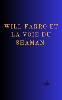 Will Farro et la voie du Shaman