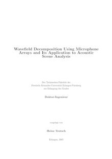 Wavefield decomposition using microphone arrays and its application to acoustic scene analysis [Elektronische Ressource] / vorgelegt von Heinz Teutsch