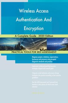 Wireless Access Authentication And Encryption A Complete Guide - 2020 Edition