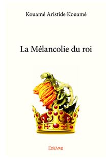 La Mélancolie du roi