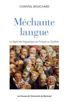 Méchante langue : La légitimité linguistique du français parlé au Québec