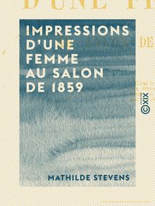 Impressions d une femme au salon de 1859