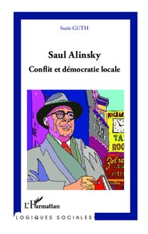 Saul Alinsky. Conflit et démocratie locale