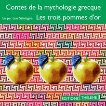 Contes de la mythologie grecque. Les trois pommes d or