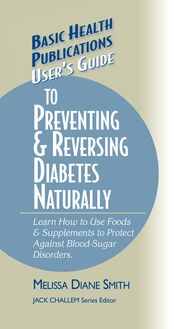 User s Guide to Preventing & Reversing Diabetes Naturally