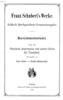 Partition Vol., Phantasie, Impromptus und andere Stücke für Pianoforte (Serie XI), Schubert s Werke - Revisionsbericht