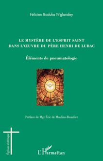 Le mystère de l esprit saint dans l oeuvre du Père Henri de Lubac