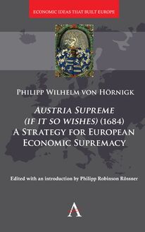 Austria Supreme (if it so Wishes) (1684):  A Strategy for European Economic Supremacy
