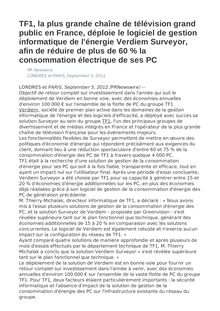 TF1, la plus grande chaîne de télévision grand public en France, déploie le logiciel de gestion informatique de l énergie Verdiem Surveyor, afin de réduire de plus de 60 % la consommation électrique de ses PC