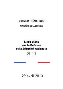 Livre Blanc 2013 sur la Défense et la Sécurité Nationale (Dossier thématique)