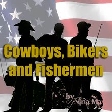 Bikers, Cowboys and Fishermen