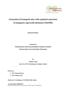 Generation of transgenic mice with regulated expression of manganese superoxide dismutase (MnSOD) [Elektronische Ressource] / by Tomasz Loch