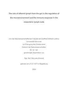 The role of afferent lymph from the gut in the regulation of the microenvironment and the immune response in the mesenteric lymph node [Elektronische Ressource] / von Manuela Ahrendt