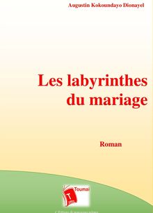 Les labyrinthes du mariage