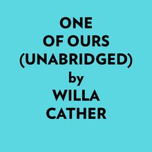 One Of Ours (Unabridged)
