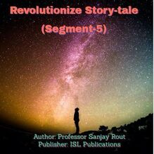 Revolutionize Story-tale (Segment-5)