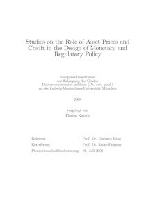 Studies on the role of asset prices and credit in the design of monetary and regulatory policy [Elektronische Ressource] / vorgelegt von Florian Kajuth