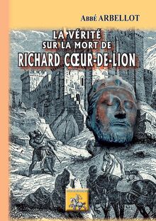 La vérité sur la mort de Richard Coeur-de-Lion