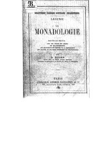 La monadologie (Nouvelle édition) / Leibnitz ; nouvelle édition, avec une notice sur Leibnitz... et des notes... par D. Nolen,...