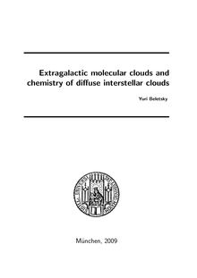 Extragalactic molecular clouds and chemistry of diffuse interstellar clouds [Elektronische Ressource] / vorgelegt von Yuri Beletsky