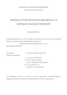 Valuation of multi-dimensional derivatives in a stochastic covariance framework [Elektronische Ressource] / Barbara Götz. Gutachter: Rudi Zagst ; Marcos Escobar ; Luis A. Seco. Betreuer: Marcos Escobar ; Rudi Zagst