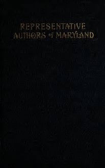The representative authors of Maryland, from the earliest time to the present day, with biographical notes and comments upon their work