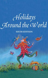 Holidays Around the World, 6th Ed.