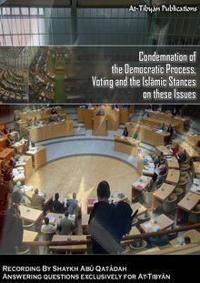 Condemnation of the Democratic Process Voting and the  Islmic Stances on these Issues