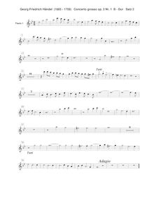 Partition enregistrement  1, Concerto Grosso en B-flat major, 2 Recorders, 2 Oboes, 2 Bassoons + 2 Violins, 2 Violas + Continuo (Cellos, Keyboard)I. Allegro: Oboe 1 / 2, Violins I, II, Violas I, II, Continuo (Cellos, Basses, Bassoon 1 / 2)II. Largo: Recorder 1, 2, Oboe 1, Bassoon 1 / 2, Violins I, II, Violas I, II, Continuo (Cellos, Basses, Keyboard)III. Vivace: Oboe 1, 2, Bassoon 1 / 2, Violins I, II, Violas I, II, Continuo (Cellos, Basses, Keyboard)