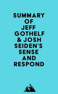 Summary of Jeff Gothelf & Josh Seiden s Sense and Respond