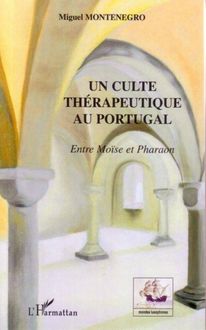 Un culte thérapeutique au Portugal