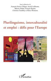 Plurilinguisme, interculturalité et emploi : défis pour l Europe