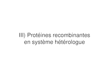 III) Protéines recombinantes en système hétérologue