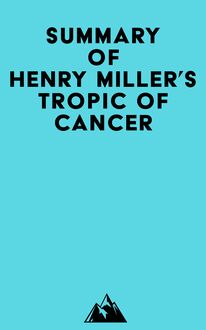 Summary of Henry Miller s Tropic of Cancer