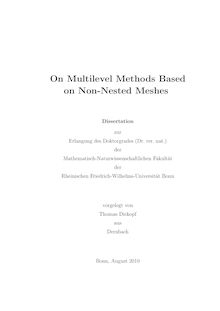 On multilevel methods based on non-nested meshes [Elektronische Ressource] / vorgelegt von Thomas Dickopf
