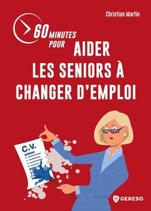 60 minutes pour aider les seniors à changer d emploi