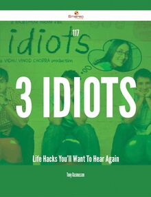 117 3 Idiots Life Hacks You ll Want To Hear Again