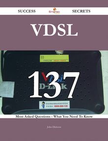 VDSL 137 Success Secrets - 137 Most Asked Questions On VDSL - What You Need To Know