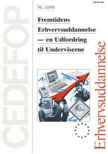 Fremtidens Erhvervsuddannelse â€” en Udfordring til Underviserne. Nr. 1/1991