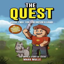 The Quest: The Untold Story of Steve, Book Two: The Unfinished Game