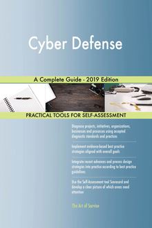 Cyber Defense A Complete Guide - 2019 Edition